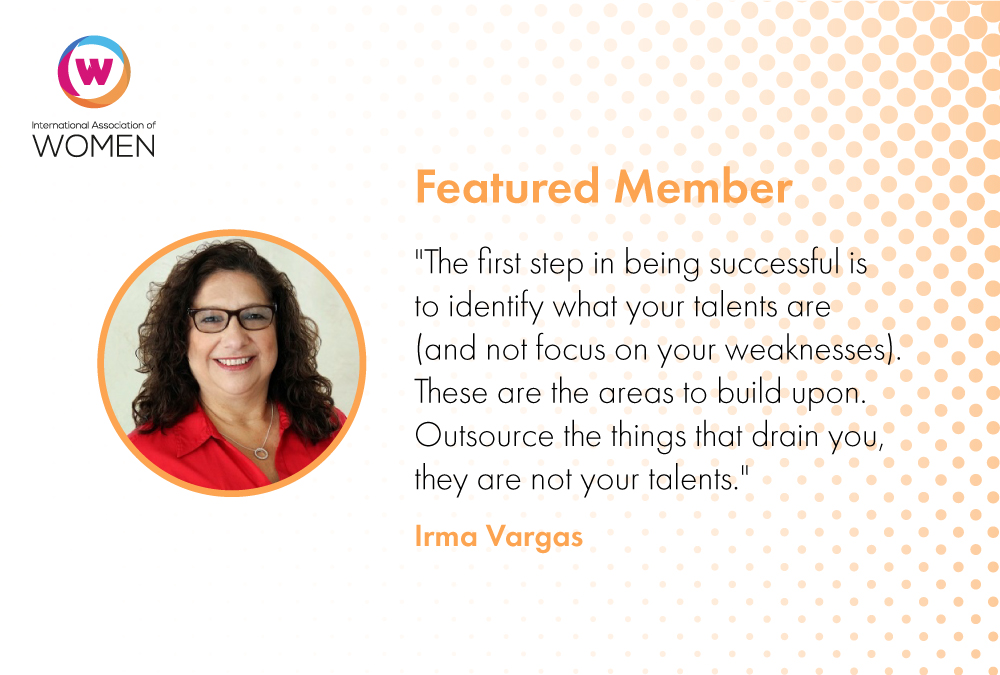 Featured Member: Irma Vargas Uses Her Talents to Help Others Find Success