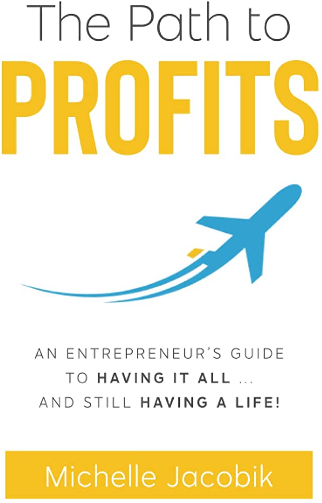 The Path to Profits by Michelle Jacobik