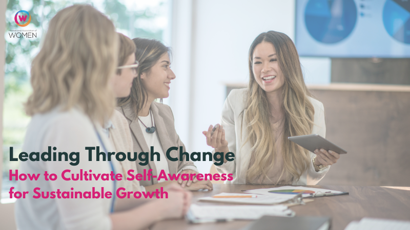Leading Through Change: How to Cultivate Self-Awareness for Sustainable Growth