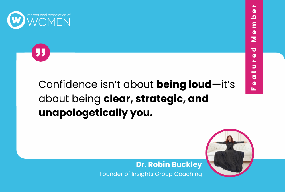 From the Boardroom to the Living Room: How Dr. Robin Buckley Empowers Leaders in Work and Love