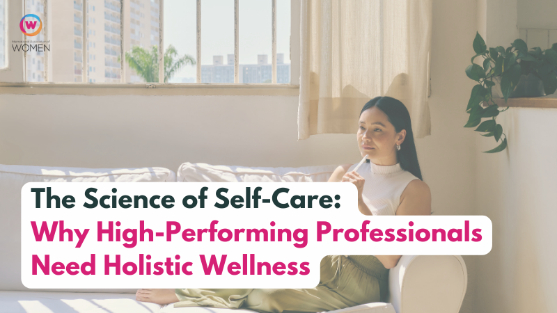 The Science of Self-Care: Why High-Performing Professionals Need Holistic Wellness
