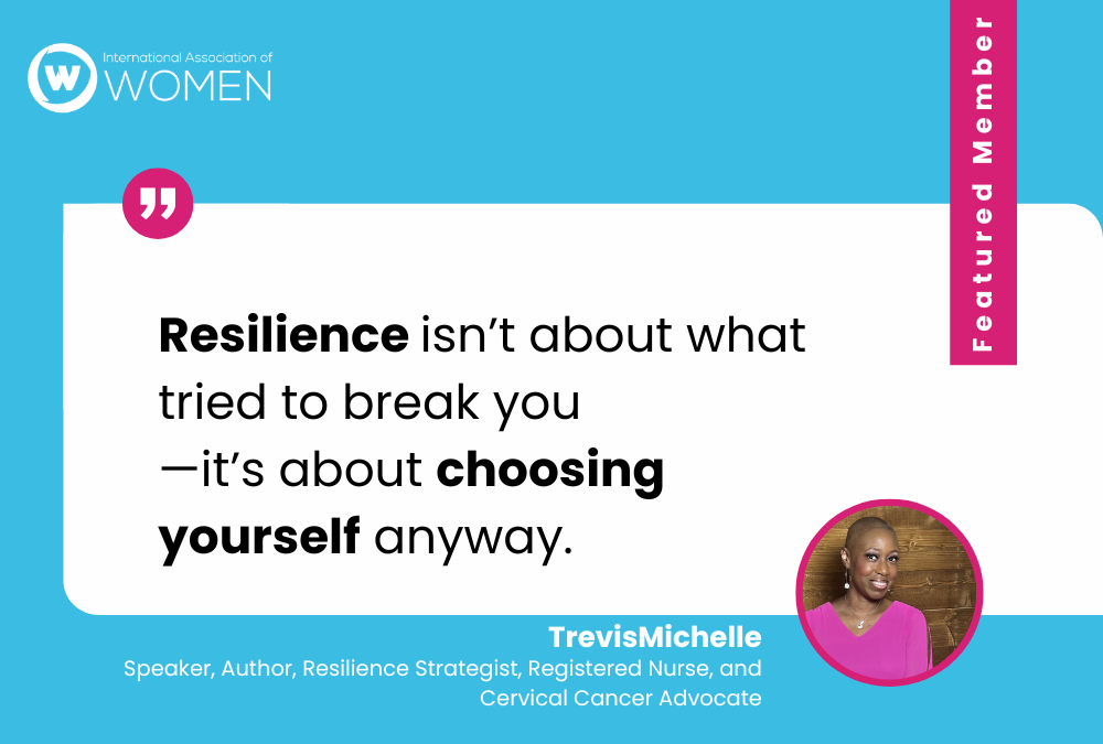 TrevisMichelle — Resilience Is Not What Broke You. It’s What You Built.