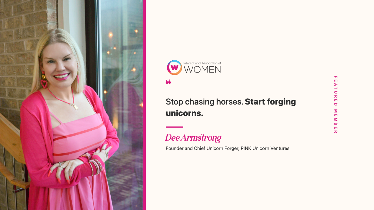 Stop Chasing Horses, Start Forging Unicorns | Dee Armstrong